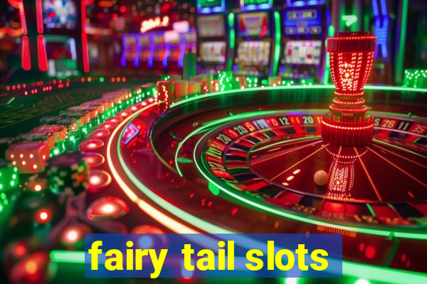 fairy tail slots